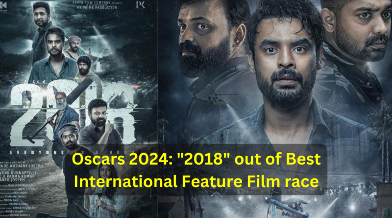 Oscars 2024: "2018" out of Best International Feature Film race